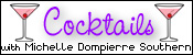 Cocktails with Michelle Dompierre Southern, for BellaOnline